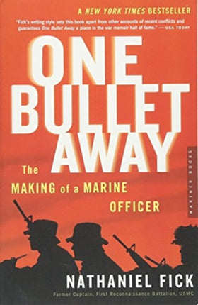 One Bullet Away: The Making of a Marine Officer