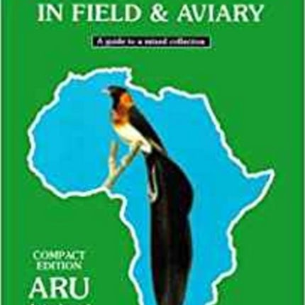 African birds in Field & Aviary: A guide to a mixed collection