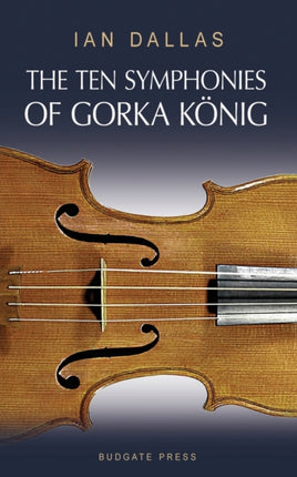 The Ten Symphonies of Gorka Konig