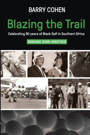 Blazing the Trail: Celebrating 90 Years of Black Golf in Southern Africa