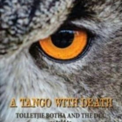 A Tango With Death: Tolletjie Botha And The DCC