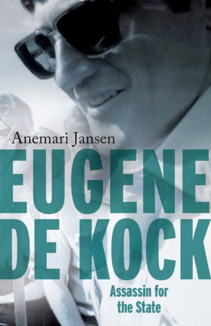 Eugene de Kock Assassin for the State