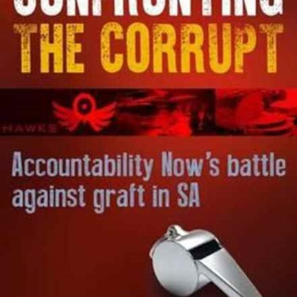 Confronting the corrupt: Accountability Now's battle against graft in SA