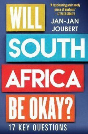 Will South Africa be Okay?: 17 Key Questions