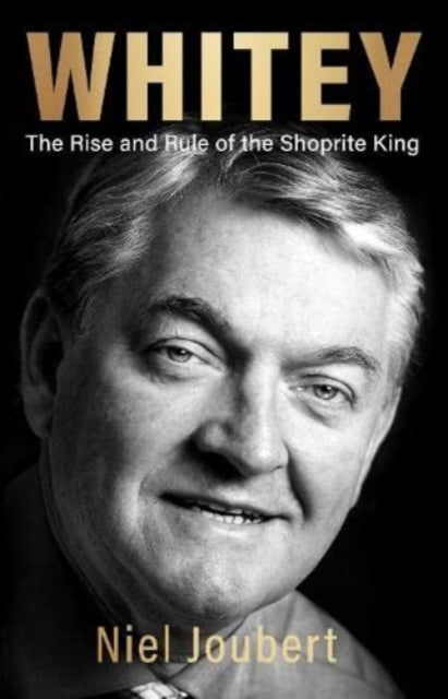 Whitey: The Rise and Rule of the Shoprite King