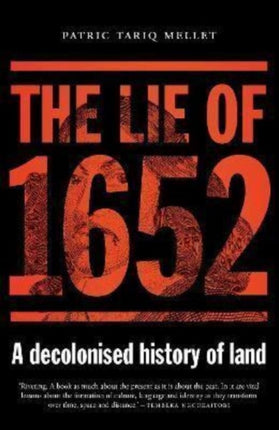 The Lie of 1652: A Decolonised History of Land