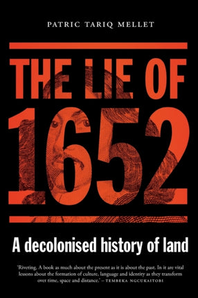 The Lie of 1652 A decolonised history of land