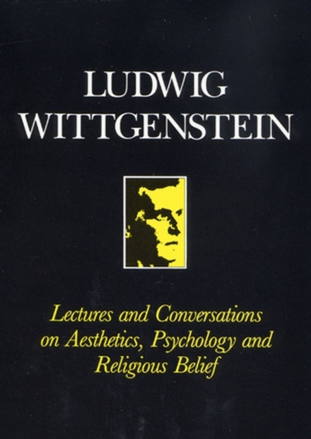 Lectures and Conversations on Aesthetics, Psychology and Religious Belief