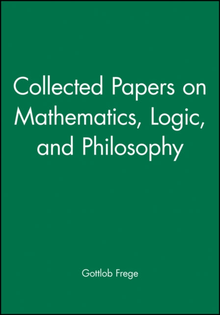 Collected Papers on Mathematics, Logic, and Philosophy