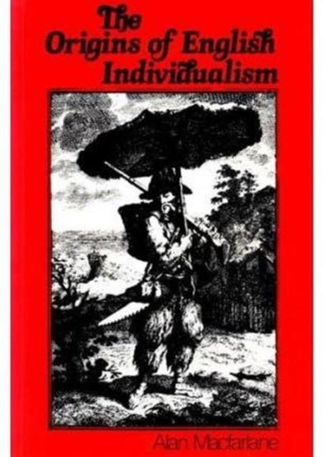 Origins of English Individualism: The Family Property and Social Transition