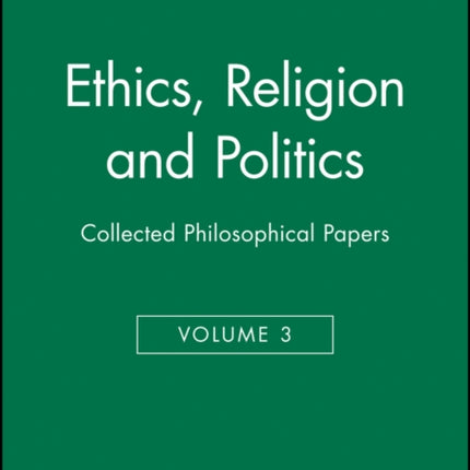 Ethics, Religion and Politics: Collected Philosophical Papers, Volume 3