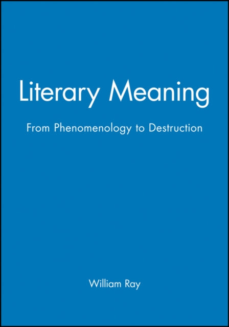 Literary Meaning: From Phenomenology to Destruction