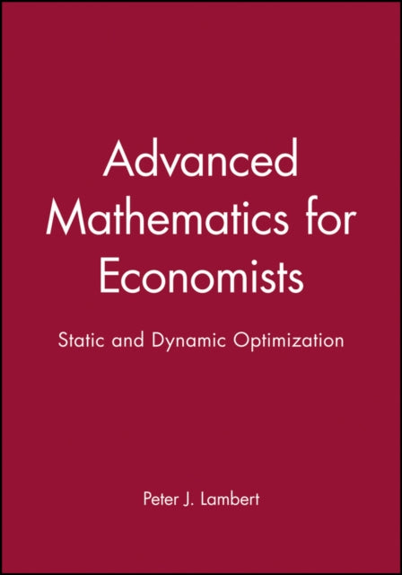 Advanced Mathematics for Economists: Static and Dynamic Optimization