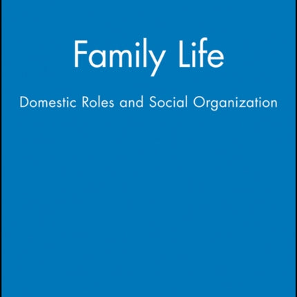 Family Life: Domestic Roles and Social Organization