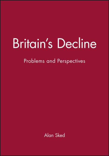 Britain's Decline: Problems and Perspectives