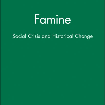 Famine: Social Crisis and Historical Change