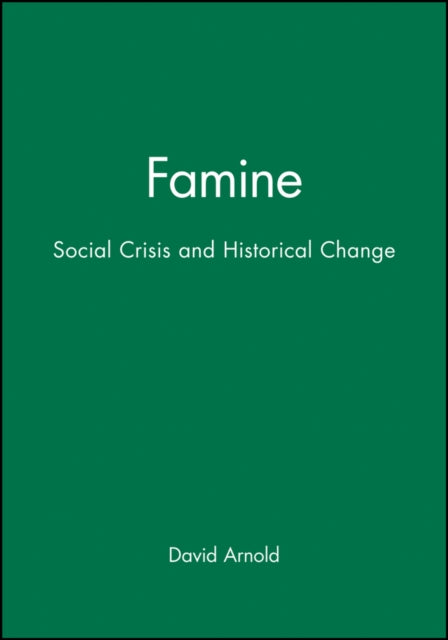 Famine: Social Crisis and Historical Change