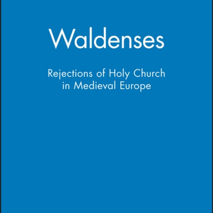 Waldenses: Rejections of Holy Church in Medieval Europe