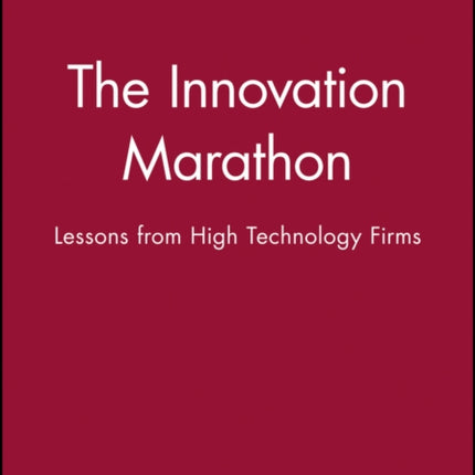 The Innovation Marathon: Lessons from High Technology Firms