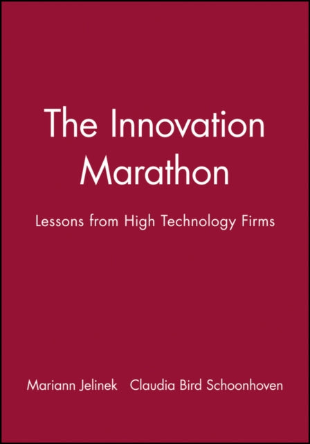 The Innovation Marathon: Lessons from High Technology Firms