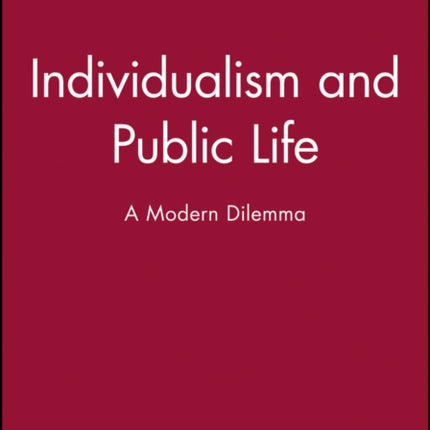 Individualism and Public Life: A Modern Dilemma