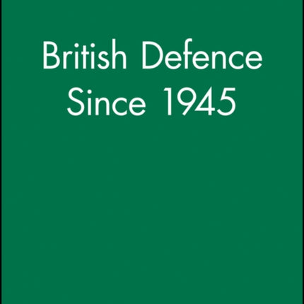 British Defence Since 1945