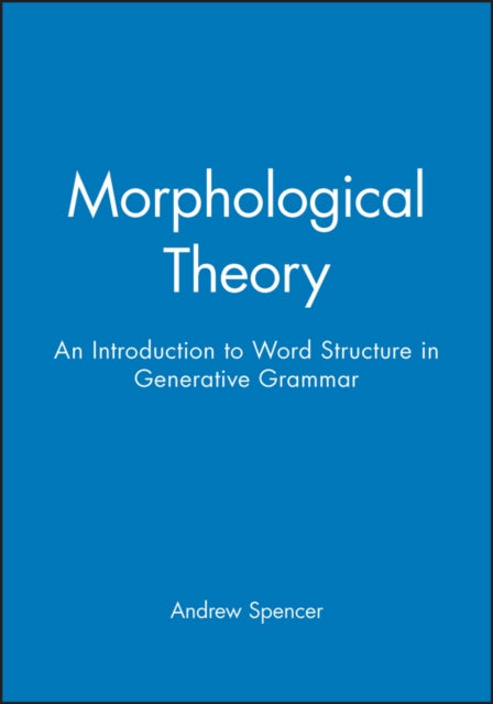 Morphological Theory: An Introduction to Word Structure in Generative Grammar