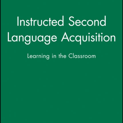 Instructed Second Language Acquisition: Learning in the Classroom