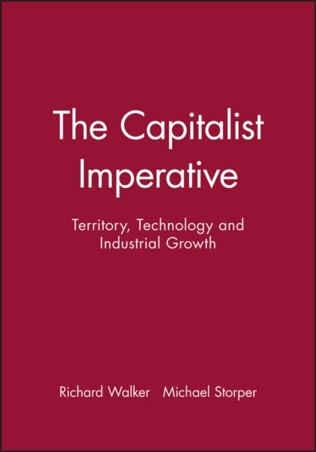 The Capitalist Imperative: Territory, Technology and Industrial Growth