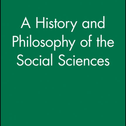 A History and Philosophy of the Social Sciences