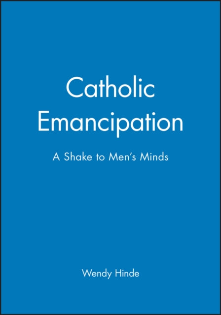 Catholic Emancipation: A Shake to Men's Minds