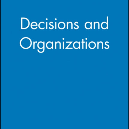 Decisions and Organizations