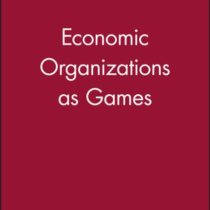 Economic Organizations as Games