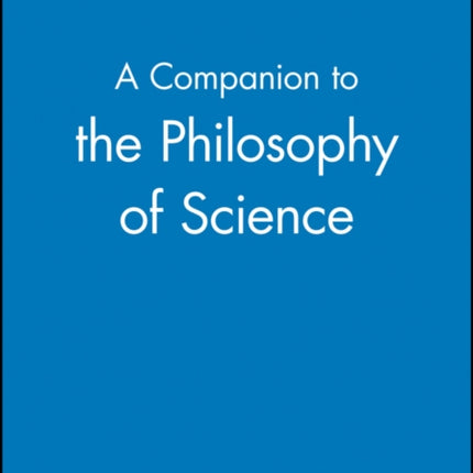 A Companion to the Philosophy of Science