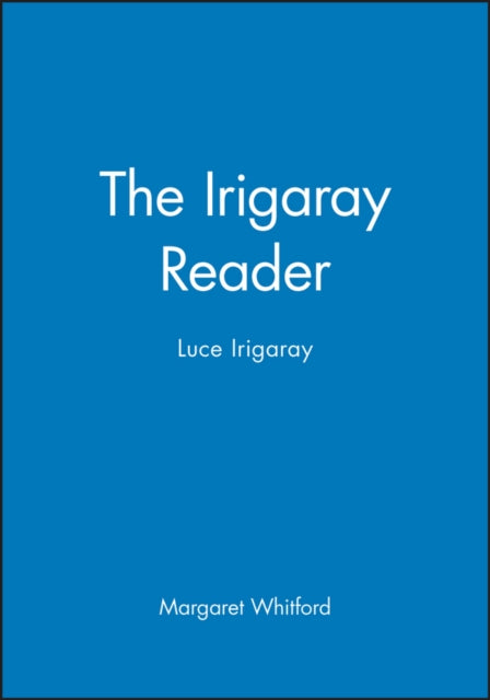 The Irigaray Reader: Luce Irigaray