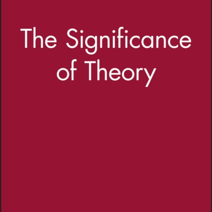 The Significance of Theory