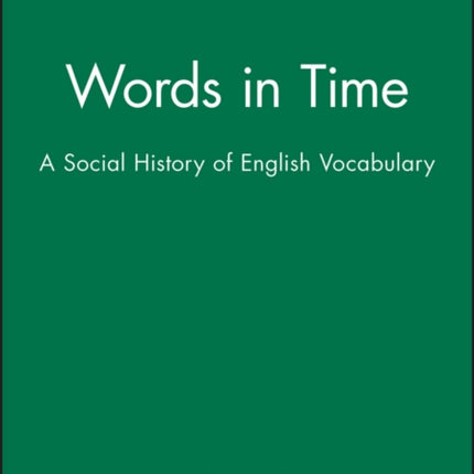 Words in Time: A Social History of English Vocabulary