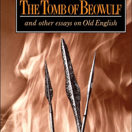 The Tomb of Beowulf: And Other Essays on Old English