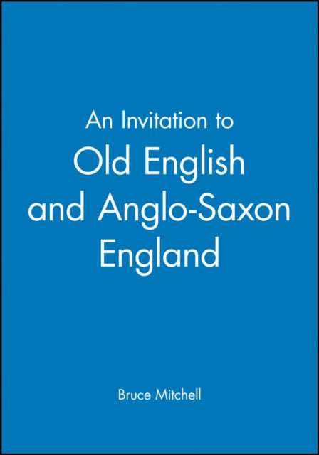 An Invitation to Old English and Anglo-Saxon England