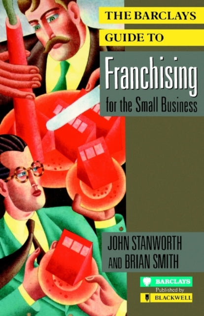 The Barclays Guide to Franchising for the Small