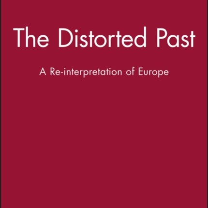 The Distorted Past: A Re-interpretation of Europe