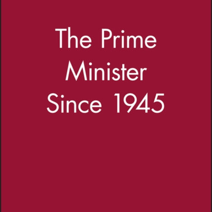 The Prime Minister Since 1945