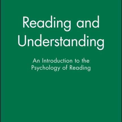 Reading And Understanding An Introduction to the Psychology of Reading