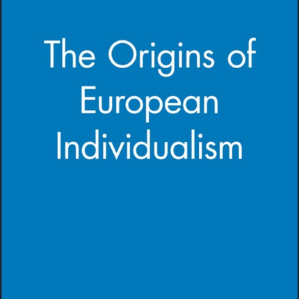 The Origins of European Individualism