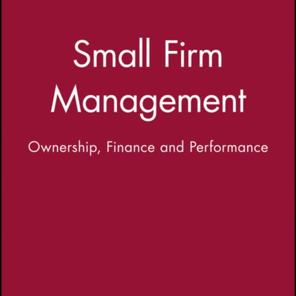 Small Firm Management: Ownership, Finance and Performance