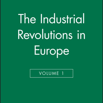 The Industrial Revolutions in Europe I, Volume 4