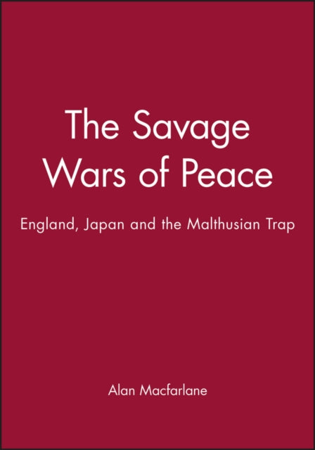 The Savage Wars of Peace: England, Japan and the Malthusian Trap