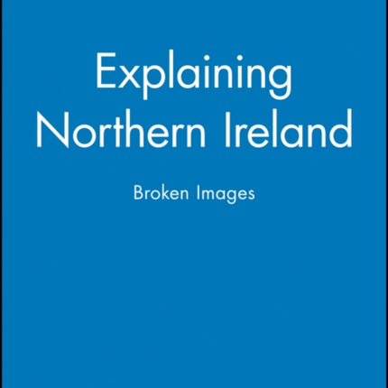 Explaining Northern Ireland: Broken Images