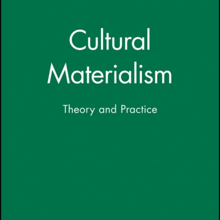 Cultural Materialism: Theory and Practice