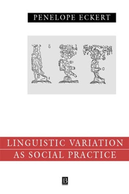 Language Variation as Social Practice: The Linguistic Construction of Identity in Belten High